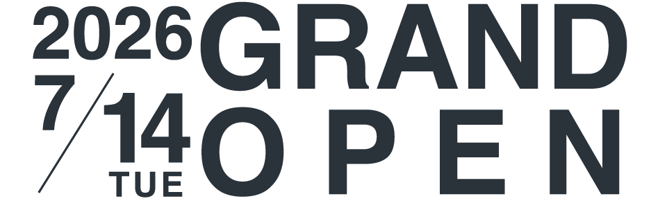 2026 07/14 TUE GRAND OPEN