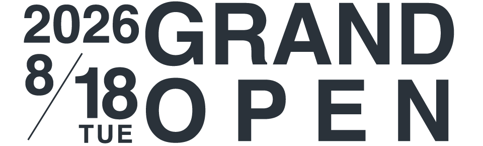 2026 08/18 TUE GRAND OPEN