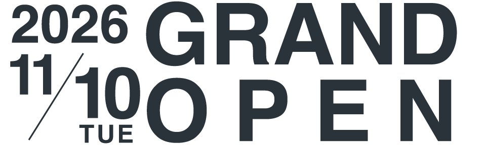 2026 11/10 TUE GRAND OPEN